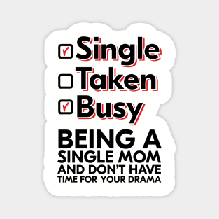 Busy Single Mom No Drama Sassy Independent Motherhood Magnet