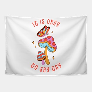 It Is Okay To Say Gay - Mushrooms Tapestry