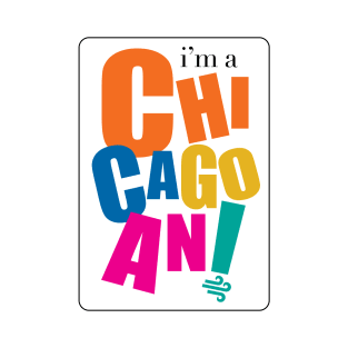 I'm a Chicagoan T-Shirt