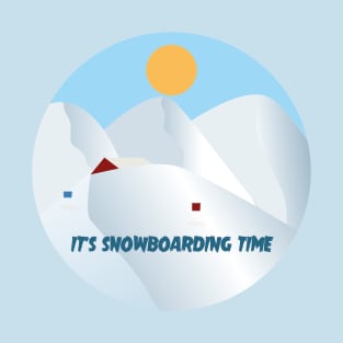 IT'S SNOWBOARDING TIME T-Shirt