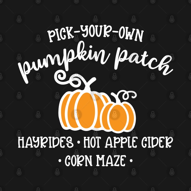 Pick Your Own Pumpkin Patch Hayrides Hot Apple Cider Corn Maze Autumn Fall Cute Funny by GlimmerDesigns