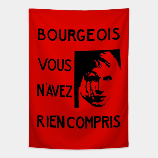 Bourgeois vous n'avez rien compris Tapestry by Philozei