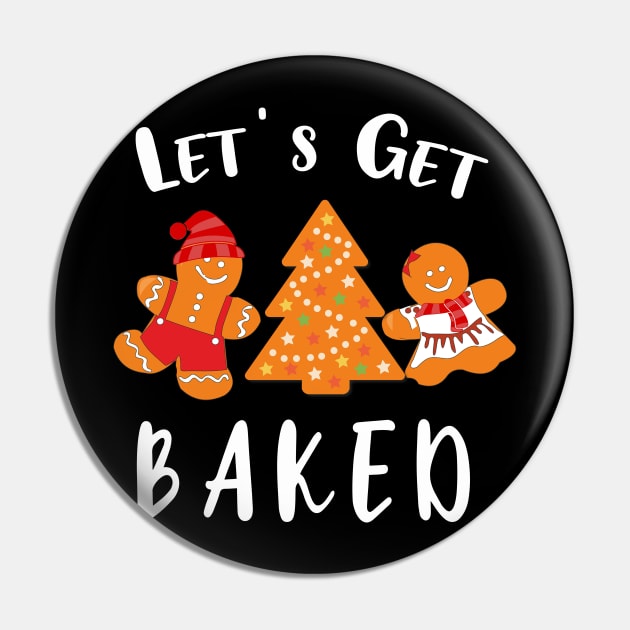 Let's Get Baked Gingerbread - Funny Ugly Christmas Pin by BuzzTeeStore