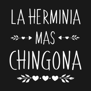 Spanish First Name Design - Herminia Mas Chingona T-Shirt