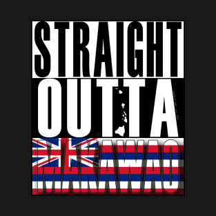 Straight Outta Makawao Maui by Hawaii Nei All Day T-Shirt