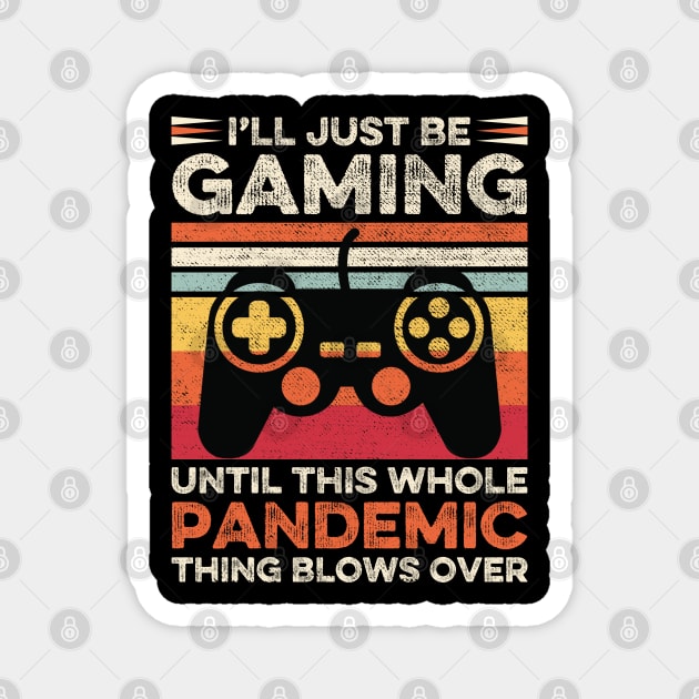 Funny Pandemic Gaming, Video Game Player, Gamer Dad Gift Idea Vintage Magnet by DragonTees