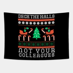 Deck the Hall not your Colleagues funny Christmas Women Men  Present Office Party Work humor Ugly Holiday Tapestry