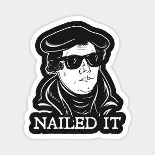 Martin Luther Nailed It Magnet