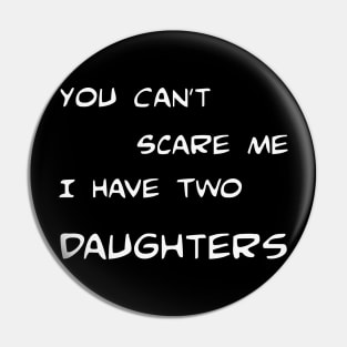 You can't scare me I have two daughters! Pin