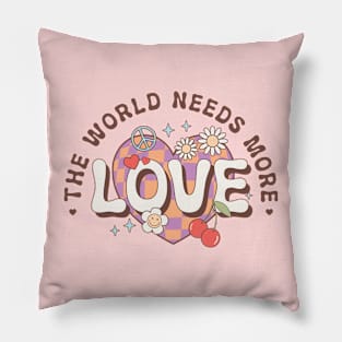 The World Needs More Love Valentines Day Pillow