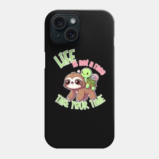 Life is not a Race, take your time Colour Phone Case