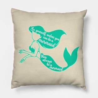 Always Be A Mermaid Pillow