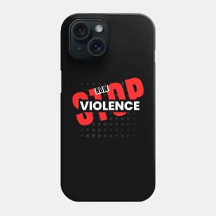 Stop Violence Now Statement Design Phone Case