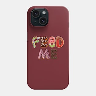 Feed Me Phone Case