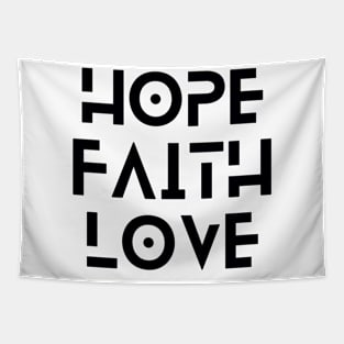 Hope, Faith & Love. Tapestry