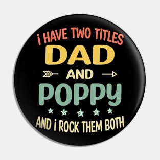 Poppy - i have two titles dad and Poppy Pin