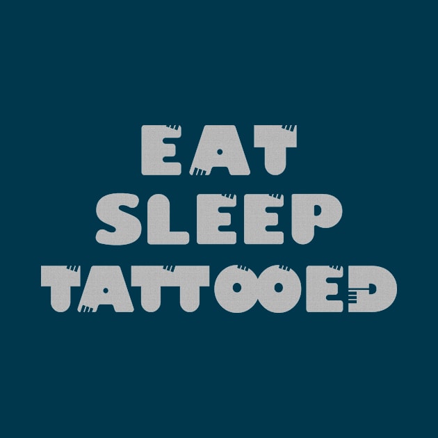 EAT. SLEEP. TATTOOED by dhanitatau