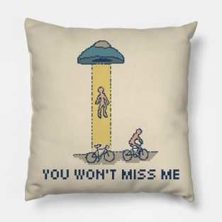 You Won't Miss Me - Pixel Art Pillow