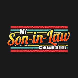 my son in law is my favorite child T-Shirt