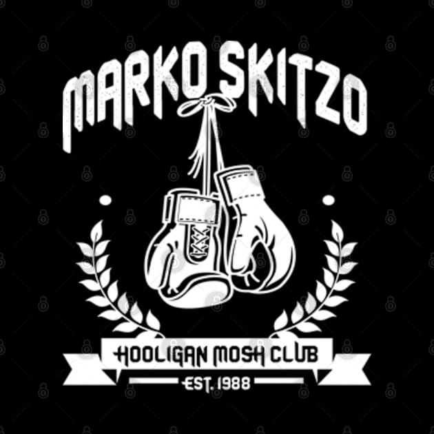 MARKO SKITZO X HOOLIGANS MOSH CLUB by MarkoSkitzo