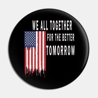 we all together for the better tomorrow Pin