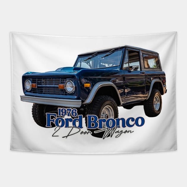 1976 Ford Bronco 2 Door Wagon Tapestry by Gestalt Imagery