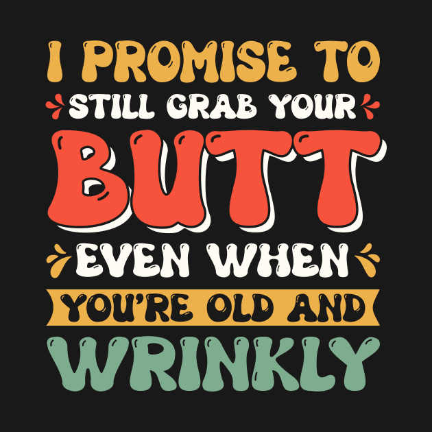 I Promise to Still Grab Your Butt by studio.artslap