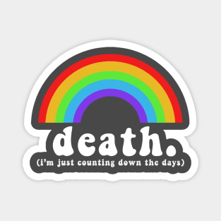 DEATH - I'm just counting down the days Magnet