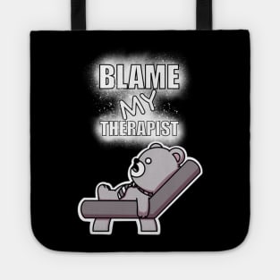 Blame My Therapist Tote