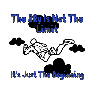 the sky is not the limit skydiving T-Shirt