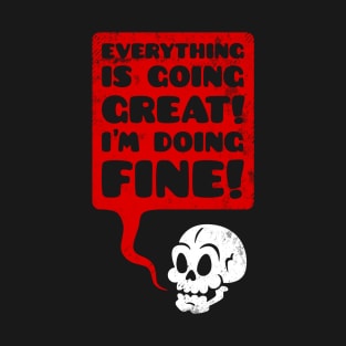 Doing Fine! T-Shirt