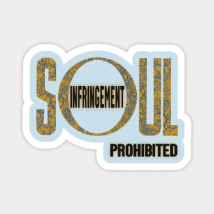 Soul Infringement Prohibited- Stoicism Magnet