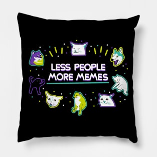 Less people more memes Pillow