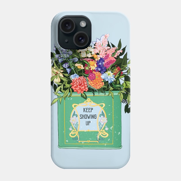 Keep Showing Up Phone Case by FabulouslyFeminist