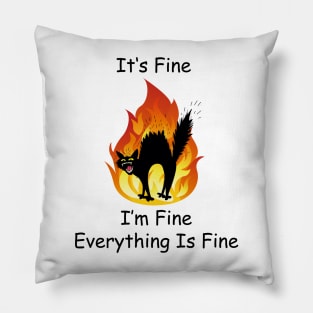 It's Fine I'm Fine Everything Is Fine Funny Cat Lover Gifts Shirt Pillow