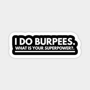 I Do Burpees - Motivational Superpower Typography Magnet