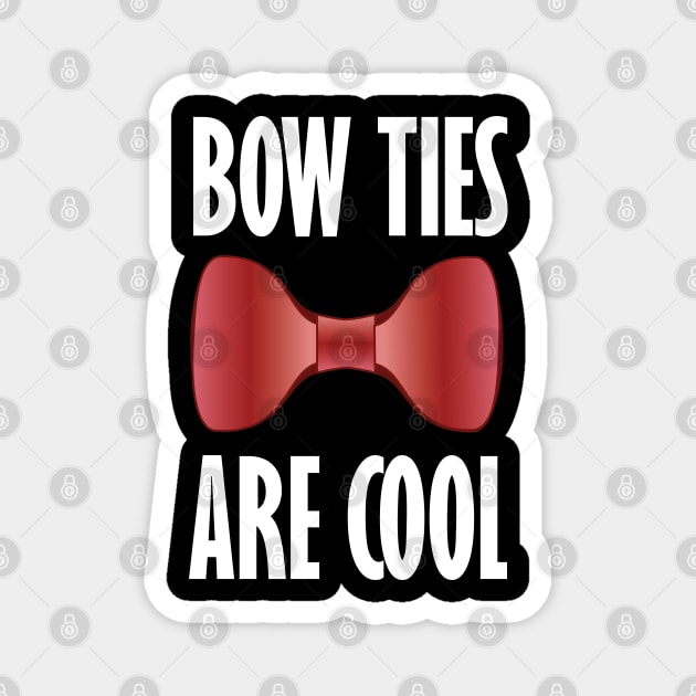 Doctor Who - Bow Ties Are Cool Magnet by SOwenDesign