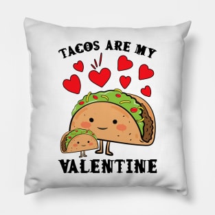 Tacos are my Valentine funny saying with cute taco for taco lover and valentine's day Pillow