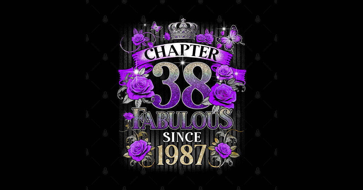 Womens Chapter 38 Fabulous Since 1987 38th Birthday Design - 38th ...