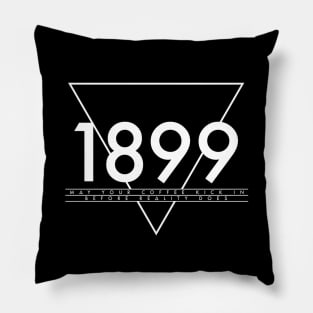 1899: May Your Coffee Kick In Before Reality Does Pillow