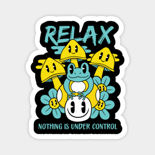 Relax Nothing Is Under Control Magnet