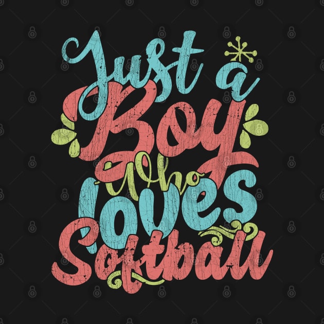Just A Boy Who Loves Softball Gift product by theodoros20
