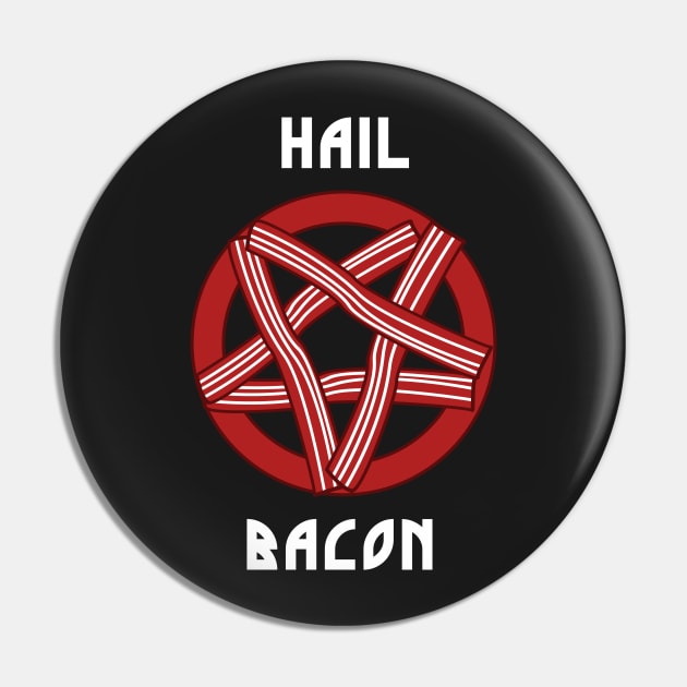 Hail Bacon Pin by dumbshirts
