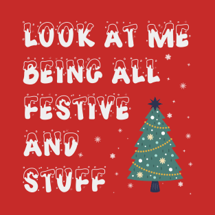 Funny Look At Me Being Festive Christmas Santa T-Shirt