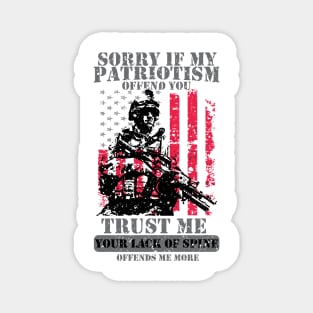 Sorry If My Patriotism Offends You - Patriots Patriotism Patriotic Veteran Magnet
