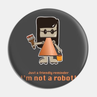 I am not a robot Pin