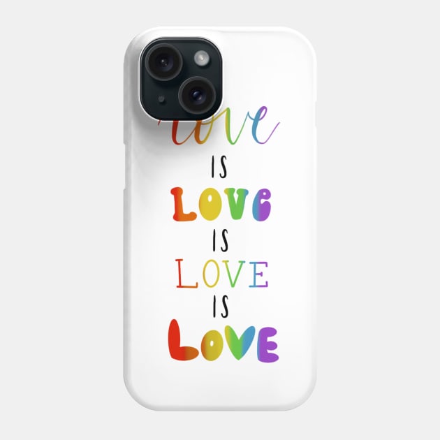 Love is love Phone Case by nicolecella98