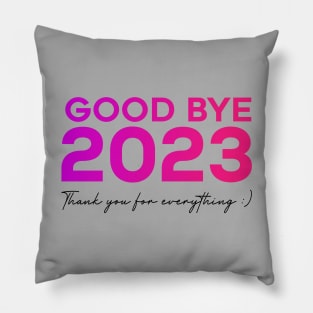 good bye 2023 Pillow