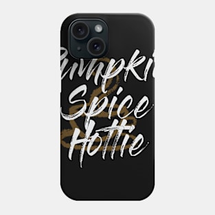 Pumpkin Spice Hottie Phone Case