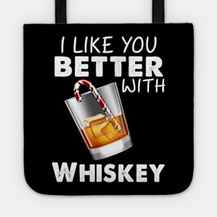 I Like You Better With Whiskey Costume Gift Tote